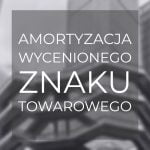 Amortyzacja wycenionego znaku towarowego