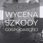 Wycena szkody gospodarczej