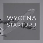 jak wycenić startup