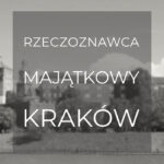 Rzeczoznawca Majątkowy w Krakowie