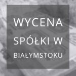 wycena spółki Białystok
