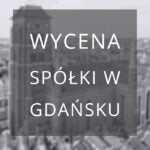 wycena spółki Gdańsk