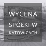 wycena spółki katowice