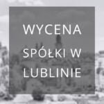 wycena spółki lublin