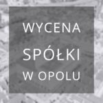 wycena spółki Opole