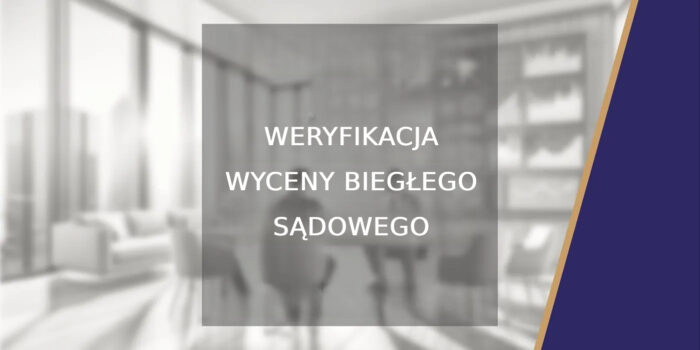 Weryfikacja wyceny biegłego sądowego