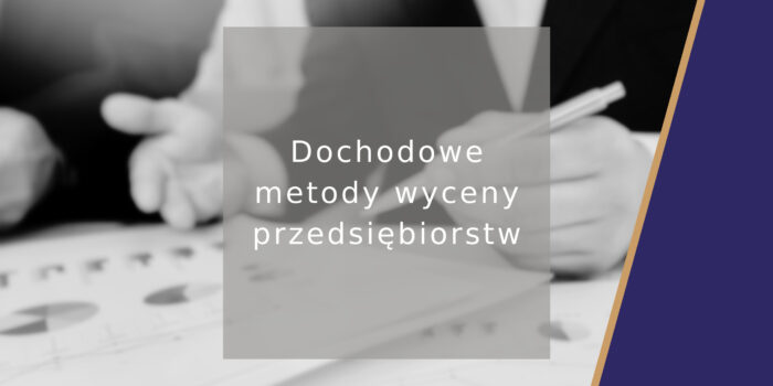 dochodowe metody wyceny przedsiębiorstw - poradnik
