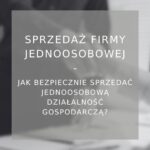 Sprzedaż firmy jednoosobowej - poradnik