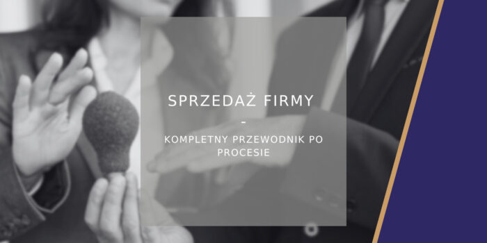 Sprzedaż firmy kompletny przewodnik po procesie - poradnik