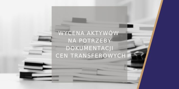 Wycena aktywów na potrzeby dokumentacji cen transferowych - poradnik