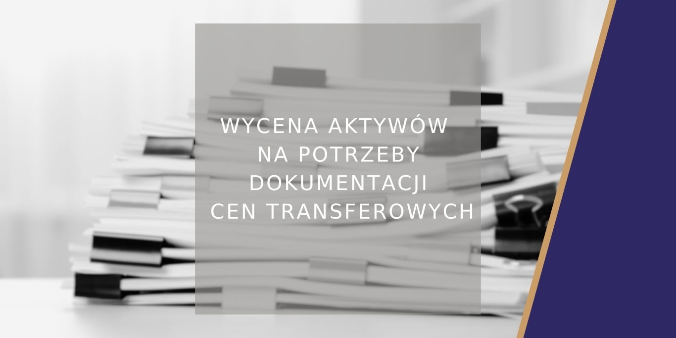Wycena aktywów na potrzeby dokumentacji cen transferowych - poradnik
