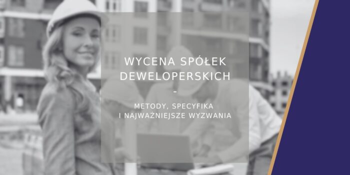 Wycena spółek deweloperskich - poradnik