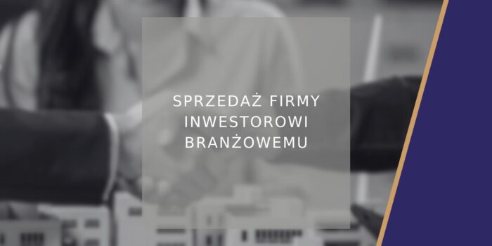 Sprzedaż firmy inwestorowi branżowemu - poradnik