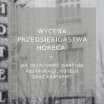 Wycena przedsiębiorstwa HoReCa - poradnik