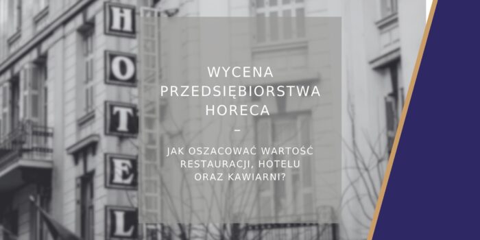 Wycena przedsiębiorstwa HoReCa - poradnik
